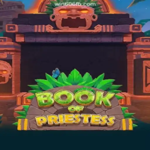 Discover the Mystique of Book Of Priestess and the Credibility of Win 606