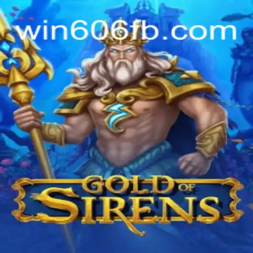 GoldofSirens: Dive into the Epic Adventure with Win 606